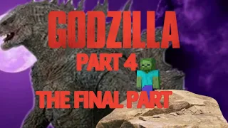 Godzilla part 4 (The Final Part)