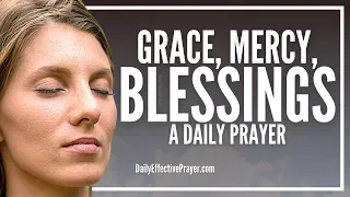 Prayer For God's Grace, Mercy & Blessings | Abundant Blessing Prayers