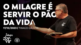 O milagre é servir o pão da vida | Ed René Kivitz | 17 de dezembro de 2023