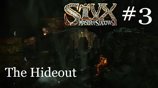 The Hideout Ep 3 | Styx Master of Shadows