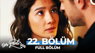 Her Yerde Sen 22. Bölüm