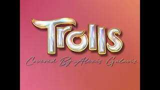 Mount Rageous Trolls 3 [Covered by Alexis Galaviz]