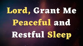 A Night Prayer Before Going to Bed - Lord, Grant Me Peaceful and Restful Sleep