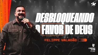 DESBLOQUEANDO O FAVOR DE DEUS | FELIPPE VALADÃO