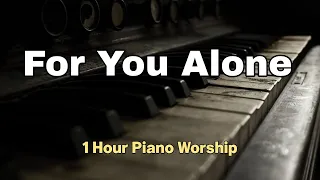 For You Alone - Don Harris [ 1 Hour Piano Worship ] for meditation, devotion, quiet time and soaking