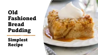 Old Fashioned Bread Pudding