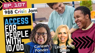 Access for People with ID/DD - Ep 107 | 988 Crisis Jam