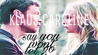 klaus and caroline || say you won't let go (hbd nour)