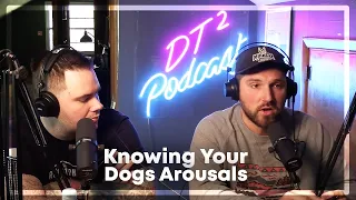 Knowing YOUR Dogs Arousals And How To Work With Them (Ft. Dr Melanie)