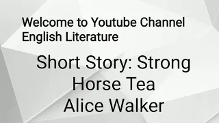 Strong Horse Tea Summary in Urdu | Alice Walker | Short Story | Critical Summary |Explained in Hindi
