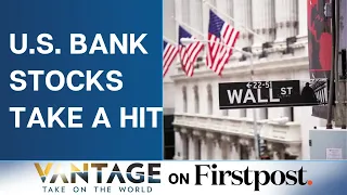 US Bank Stocks in Jeopardy as Banking Crisis Worsens | Vantage with Palki Sharma