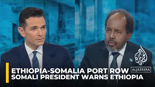 ‘Don’t do it’: Somali president warns Ethiopia over Somaliland port deal