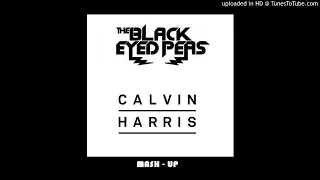 The Black Eyed Peas - I Gotta Feeling & Calvin Harris - Feel So Close