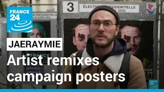 French street artist Jaeraymie remixes presidential campaign posters • FRANCE 24 English