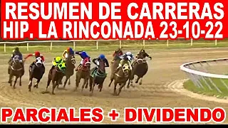 RESUMEN DE CARRERAS 23-10-22 / HIPÓDROMO  LA RINCONADA