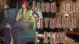 "We can be Friends, Forever!~" [Jason the Toymaker ASMR/Audio Roleplay]