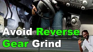 (8) Manual Transmission: Avoid Reverse Gear Grind