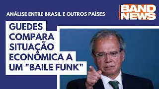 Guedes compara situação econômica a um "baile funk"