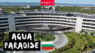 All-inclusive Aqua Paradise Resort Hotel and Aqua Park Nessebar Bulgaria - Part 2