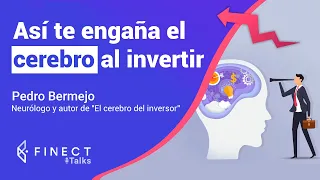 TU CEREBRO TE ENGAÑA AL INVERTIR 🧠📈 ¡3 trucos para evitarlo! 🎙️ Finect Talks Con Pedro Bermejo