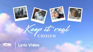 Keep It Real - Chosen (Official Lyric Video)
