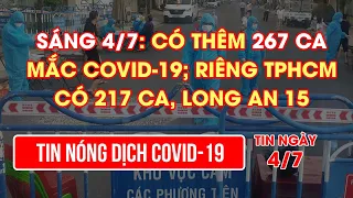 Sáng 4/7: Có thêm có 267 ca mắc COVID-19, riêng TPHCM có 217 và Long An 15 ca | Video AloBacsi