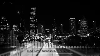 Elina Born - Tagasi me (venne remix)