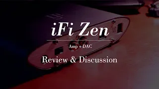 iFi Zen DAC/Amp Review - A New Entry Level Standard?