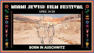 BORN IN AUSCHWITZ Trailer | Miami Jewish Film Festival 2021