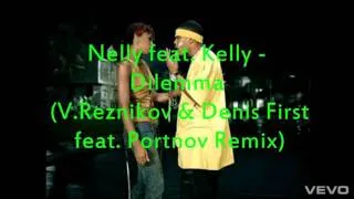 Nelly feat. Kelly - Dilemma (V.Reznikov & Denis First feat. Portnov Remix).mp4