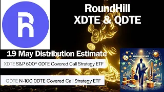 RoundHill XDTE & QDTE 19 May Distribution Estimate