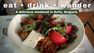 A weekend of eating and drinking in Sofia, Bulgaria