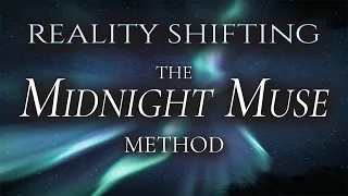 GET INTO YOUR DESIRED REALITY EASILY [Midnight Muse Method] Full Version