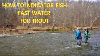 How To Indicator Fish Fast Water to Catch Trout
