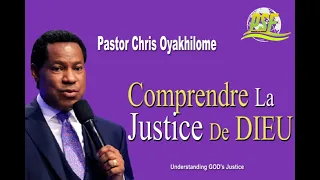 COMPRENDRE LA JUSTICE DE DIEU - PASTOR CHRIS OYAKHILOME