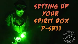 How To Set Up Your Spirit Box P-SB11 For Best Results