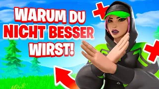 WARUM DU NICHT BESSER WIRST in FORTNITE !❌- Schnell besser werden!