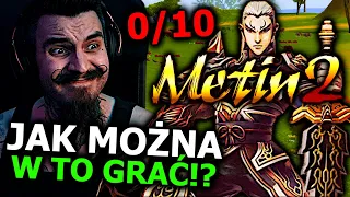 Metin 2 to NAJGORSZE MMO jakie powstało