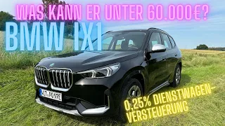 BMW iX1 unter 60.000€ - Was kann er!? Ausstattungstipps.