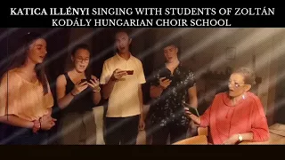 KATICA ILLÉNYI - Singing With Students of Zoltán Kodály Hungarian Choir School - Signore Delle Cime