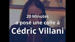 «20 Minutes» a posé une colle au député LREM, Cédric Villani