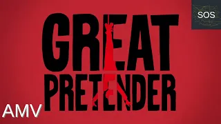 Great Pretender | AMV