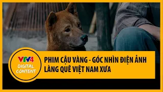 Phim Cậu Vàng - góc nhìn điện ảnh làng quê Việt Nam xưa | VTV4