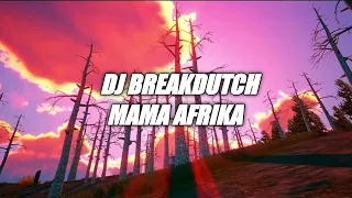 DJ BREAKDUTCH MAMA AFRIKA Speed up + reverb