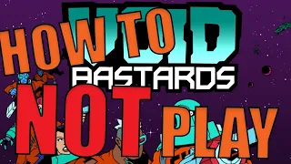 HOW to NOT! - PLAY Void Bastards!!!!