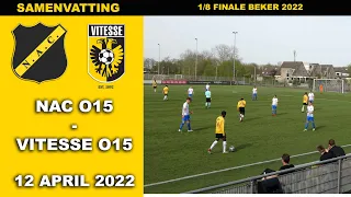 Samenvatting NAC O15 - VITESSE O15 1/8 finale beker 12 april 2022