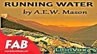 Running Water Full Audiobook by A. E. W. MASON by General Fiction Audiobook