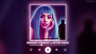 MEMORY REBOOT x AFTER DARK || [P4nMusic TIKTOK MASHUP]