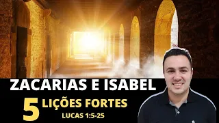 ZACARIAS E ISABEL ( 5 LIÇÕES FORTES ) Lucas 1:5-25