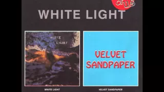 White Light / Velvet Sandpaper (Full Album) 1970-73 [US Garage, Hard, Psych]